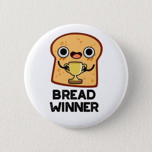 Bread Winner Funny Food Pun  Button