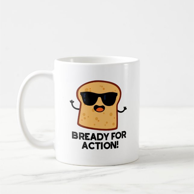Bready For Action Funny Bread Pun  Coffee Mug (Left)