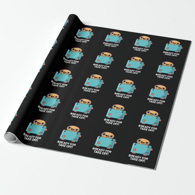 Bready For Take Off Funny Toast Bread Pun Dark BG Wrapping Paper (Unrolled)