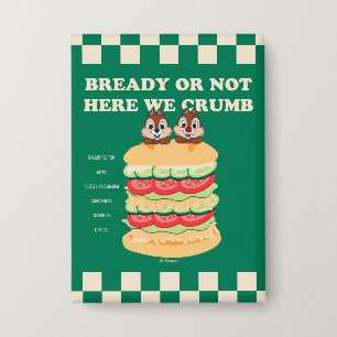 Bready or Not Here We Crumb Button