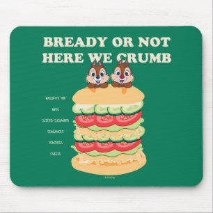 Bready or Not Here We Crumb Mouse Pad