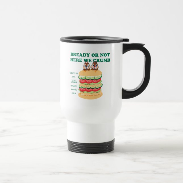 Bready or Not Here We Crumb Travel Mug (Right)