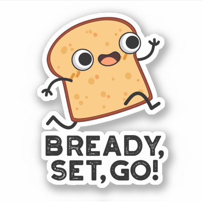 Bready Set Go Funny Running Bread Pun  Sticker (Front)