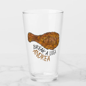 Break a Leg Fried Chicken Theatre Drama Club Glass