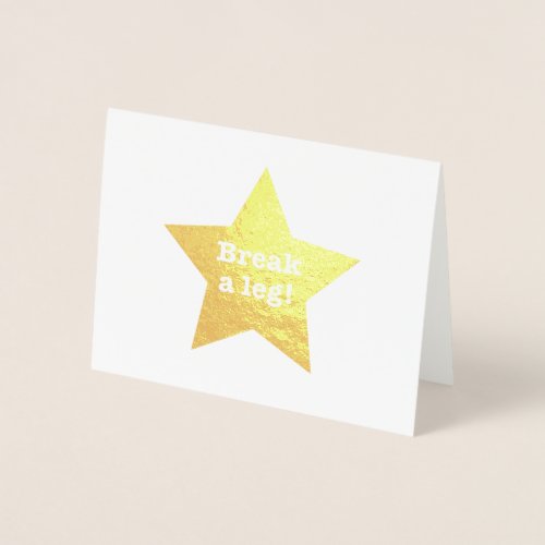 Break a leg _ wish a performer good luck on stage foil card