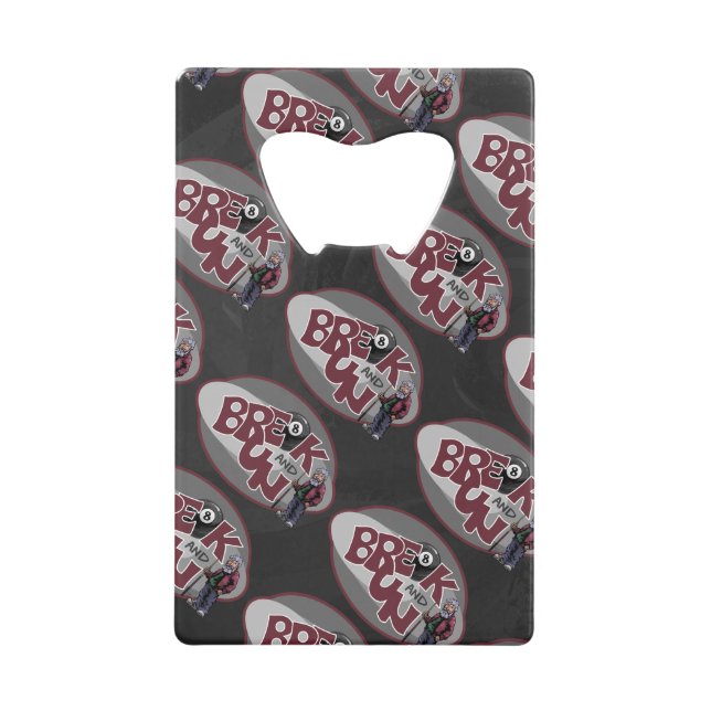 Break and Run Credit Card Bottle Opener (Front)