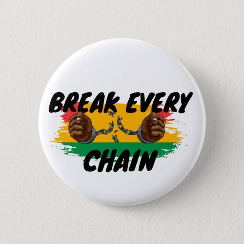 Break Every Chain Button