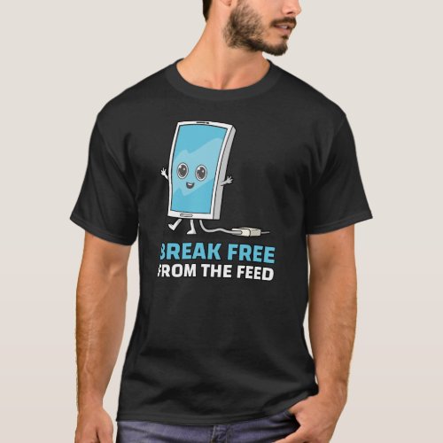 Break Free From the Feed_ Social Media Detox T_Shirt