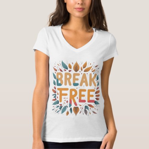 Break free  T_Shirt