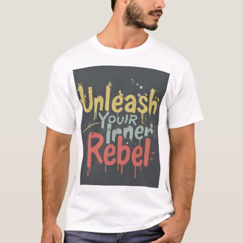  Break Free Unleash Your Inner Rebel T_Shirt
