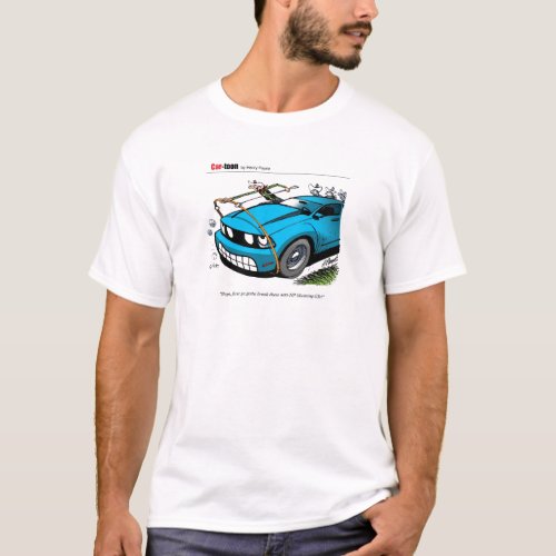 Break Mustang GT T_Shirt