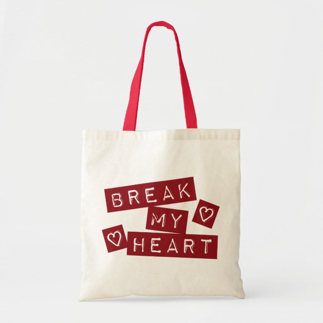 Break My Heart Tote Bag (Front)