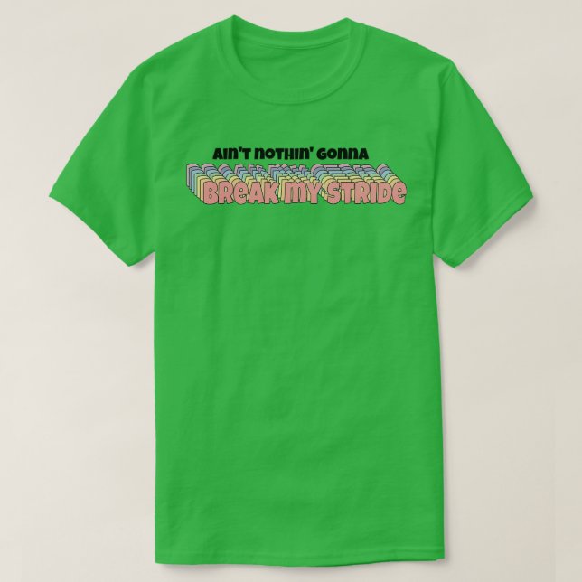 break my stride T-Shirt (Design Front)