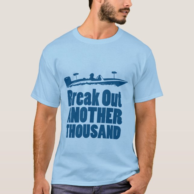 Break Out Another Thousand shirt (Front)