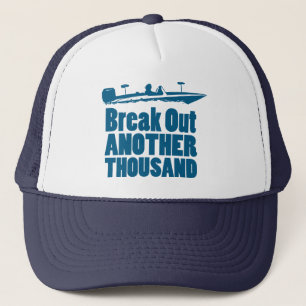 Break Out Another Thousand Trucker Hat