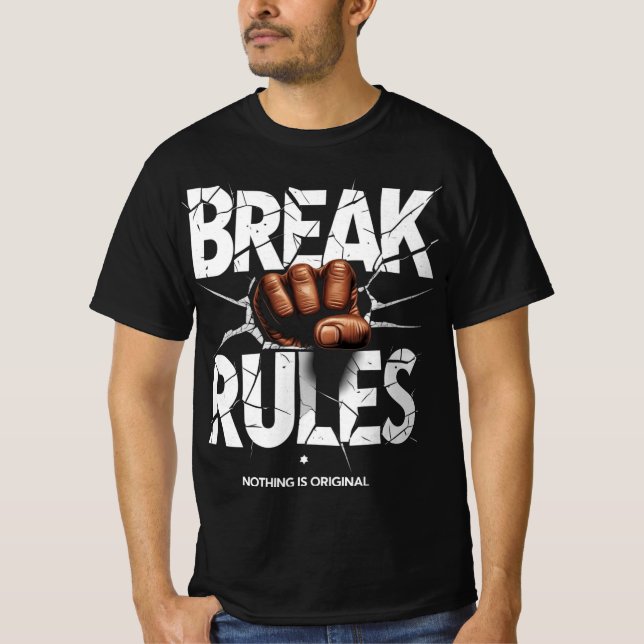 Break Rules – Nothing is Original T-Shirt (Front)