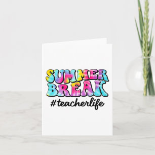 Break Teacher Life Tie Dye Last Day Of School Card