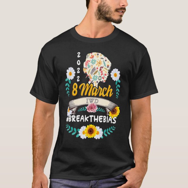 Break The Bias 2022 International Women's Day  For T-Shirt (Front)