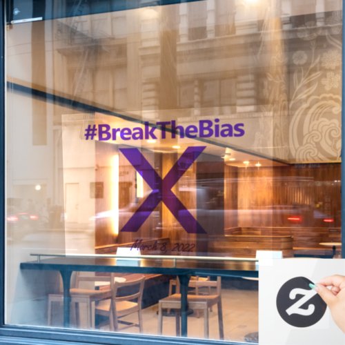 Break The Bias Hashtag March 8 Womens Day 2022 Window Cling