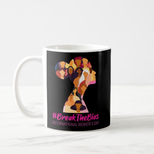 Break The Bias International Womens Day 2022  For Coffee Mug