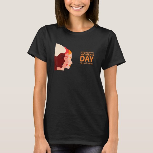 Break The Bias International Women's Day 2022 For  T-Shirt (Front)