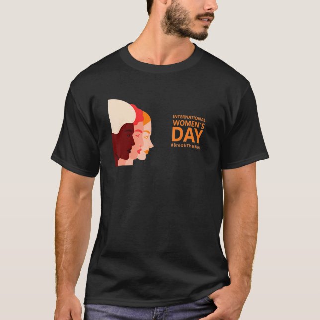 Break The Bias International Women's Day 2022 For  T-Shirt (Front)