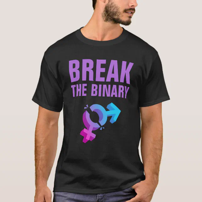BREAK THE BINARY Gender Identity T-Shirt | Zazzle