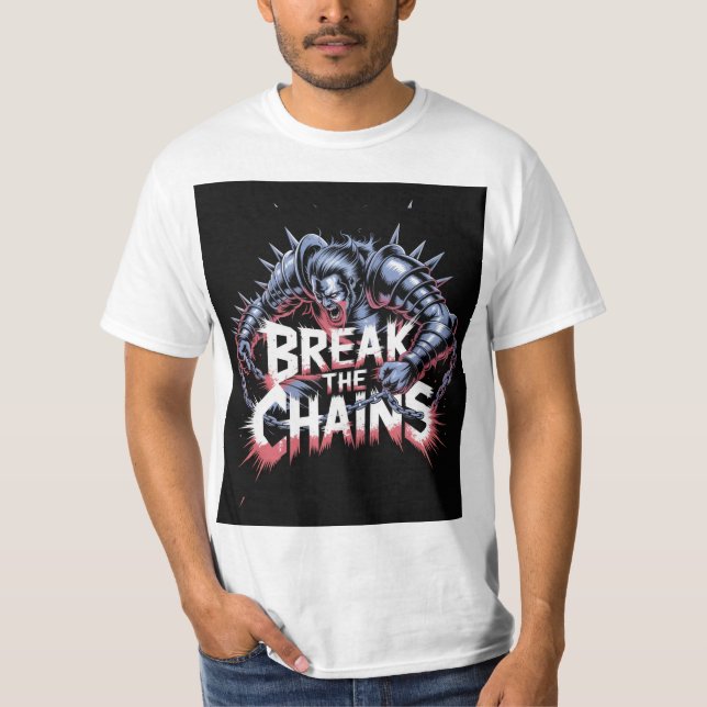 Break the chain  T-Shirt (Front)