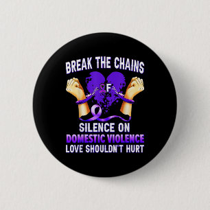 Break The Chains Of Silence On Domestic Violence A Button