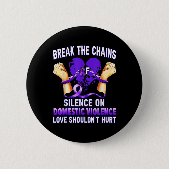 Break The Chains Of Silence On Domestic Violence A Button (Front)