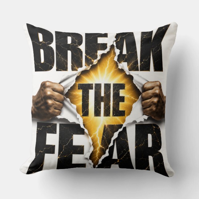 Break the Fear Throw Pillow (Front)
