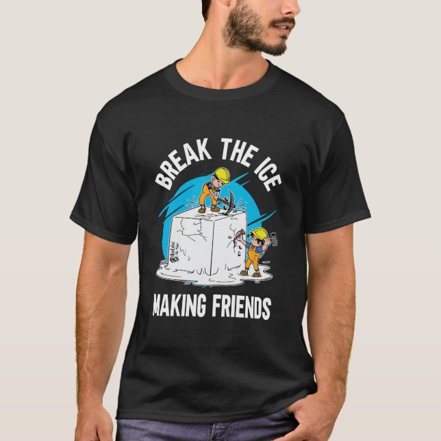 Break The Ice Making Friends Men Black T-Shirt (Front)