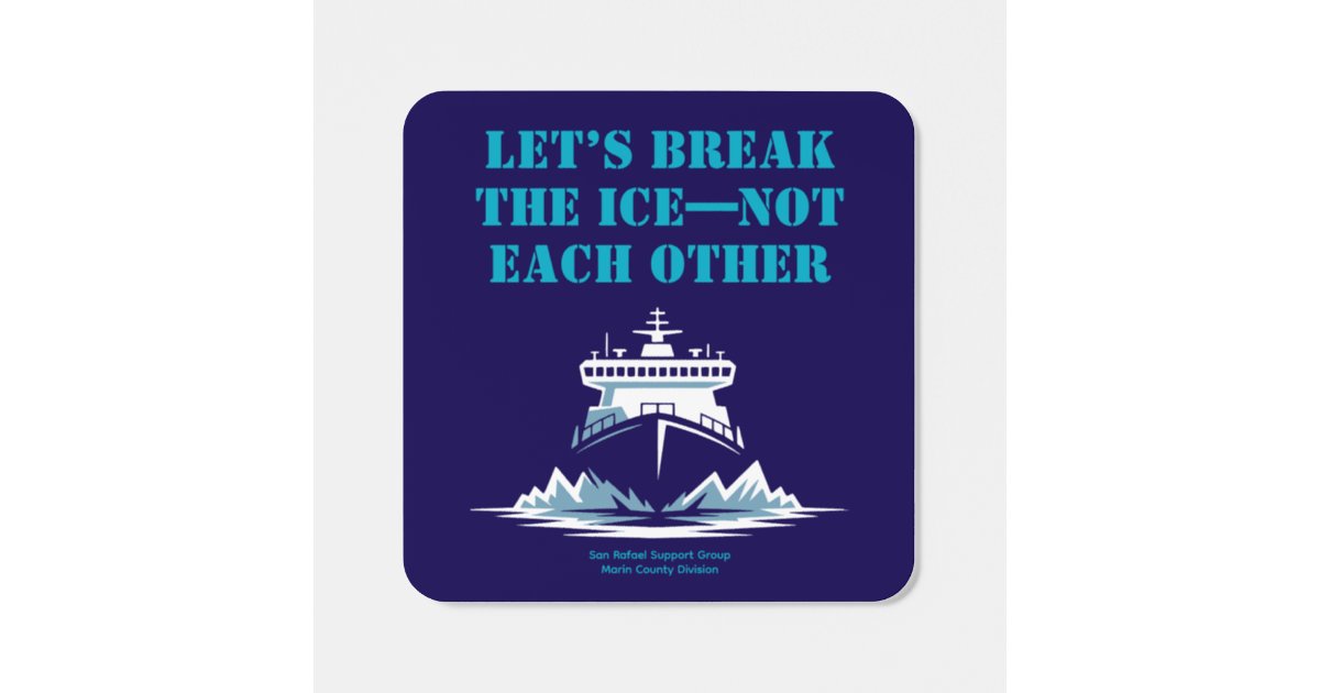 Break the ICE—Not Each Other | Community Unity Square Sticker | Zazzle