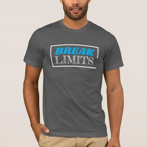 BREAK THE LIMITS GRAPHIC MOTIVATIONAL T_Shirt