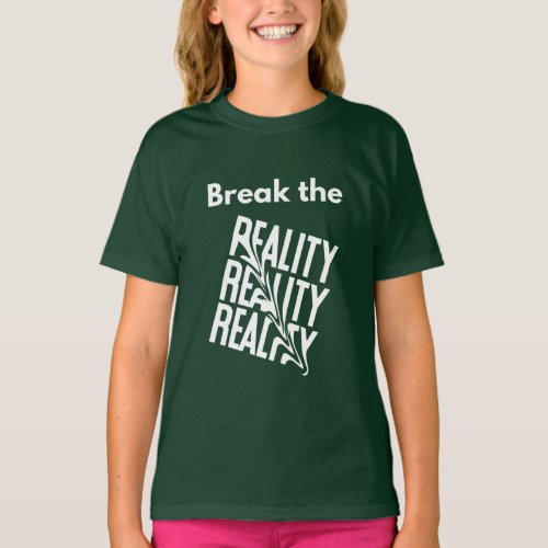 Break the Reality t_shirt design 