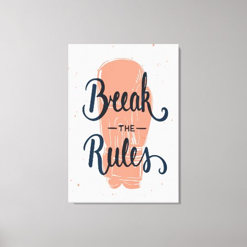 Break The Rules  Canvas Print