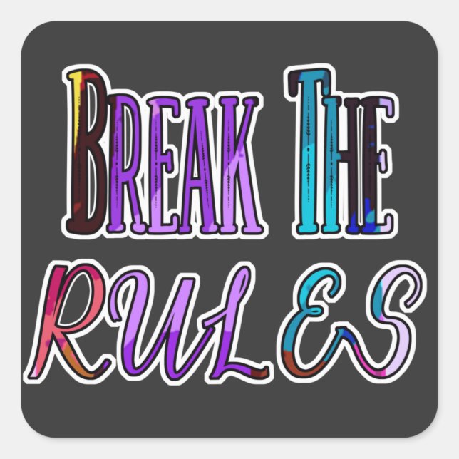 Break The Rules - colorful rebel Square Sticker (Front)