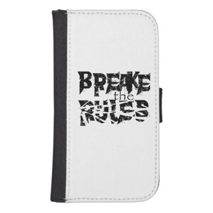 Break the rules galaxy s4 wallet case