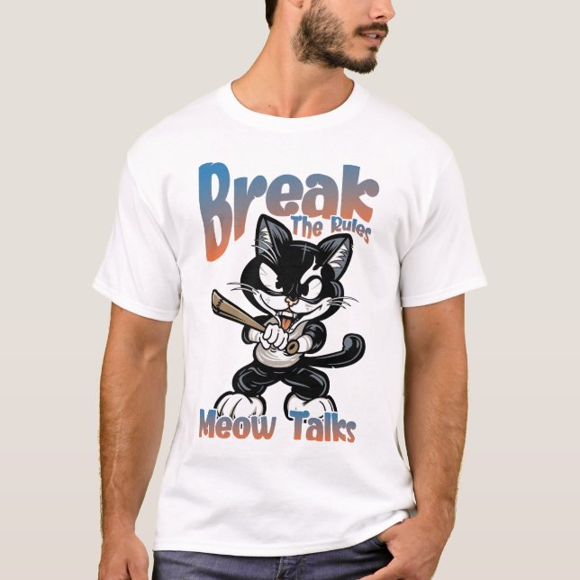 Break The Rules Meow Talks T-Shirt (Front)
