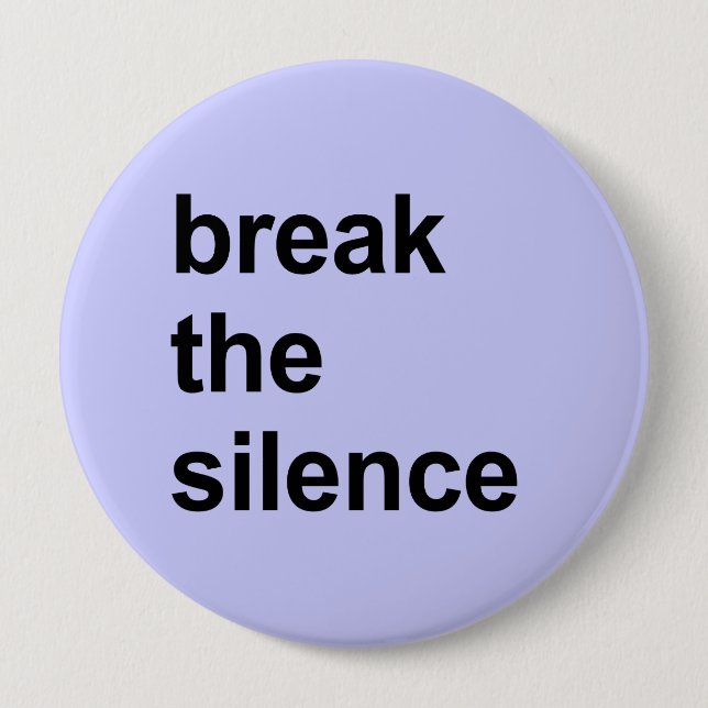 break the silence pinback button (Front)