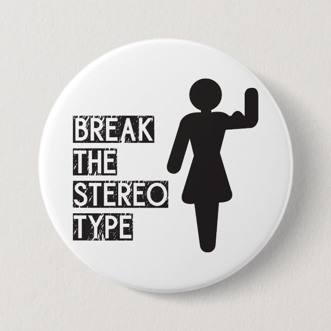 Break The Stereotype Button (Front)