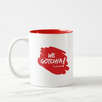 Break the taboo. We Gotchya mug. Two-Tone Coffee Mug