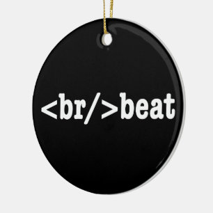 breakbeat HTML Code Ceramic Ornament