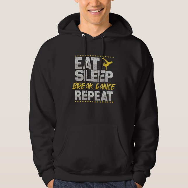 Breakdance Eat Sleep Repeat Dance Hobby Breakdance Hoodie (Front)