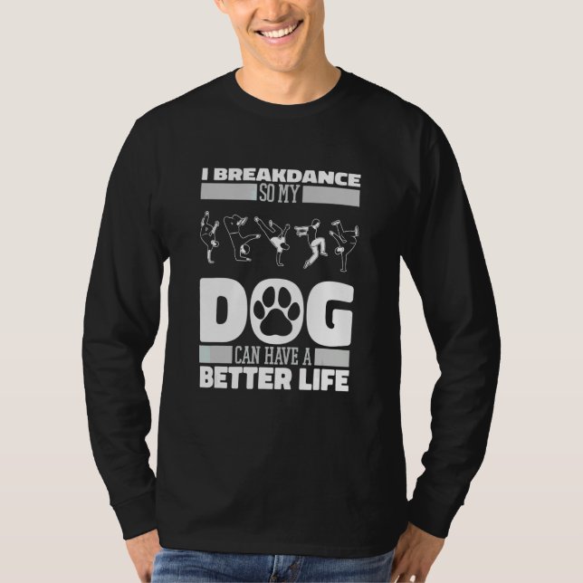 Breakdancer Dog Breakdance   Bboy Breaking Breakda T-Shirt (Front)