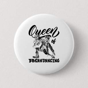 Breakdancing Breakdancer Bboy Dancing Queen Of Bre Button
