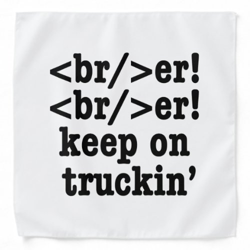 breaker breaker keep on truckin  HTML Code Bandana