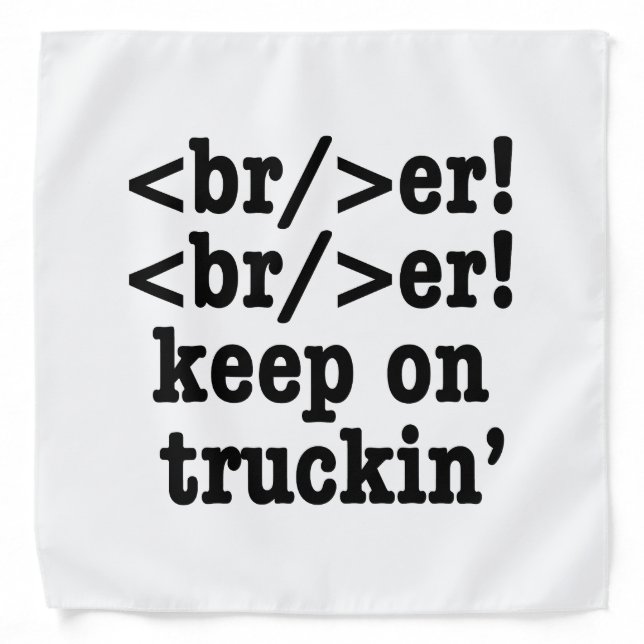 breaker! breaker! keep on truckin' // HTML Code Bandana (Front)