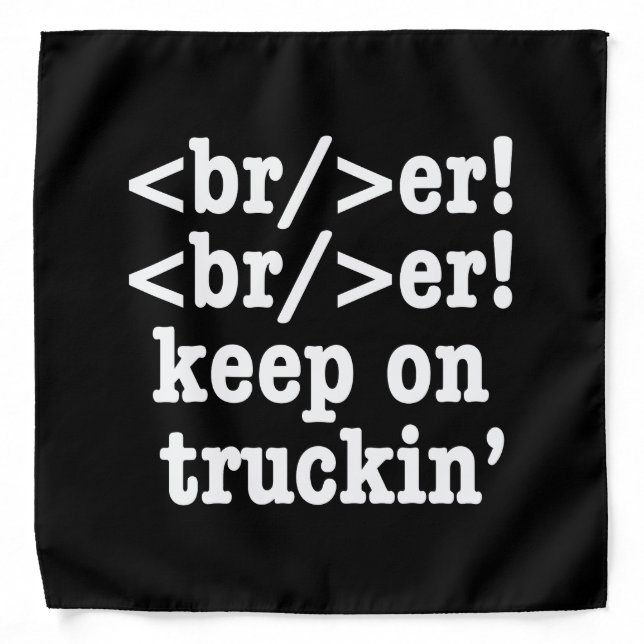 breaker! breaker! keep on truckin' // HTML Code Bandana (Front)