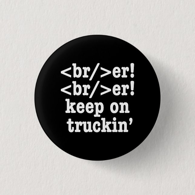 breaker! breaker! keep on truckin' // HTML Code Button (Front)